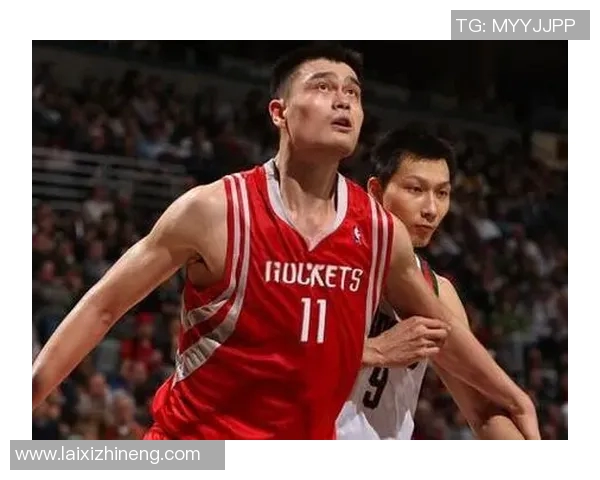 姚明：最强NBA传奇巨星的辉煌历程与影响力分析